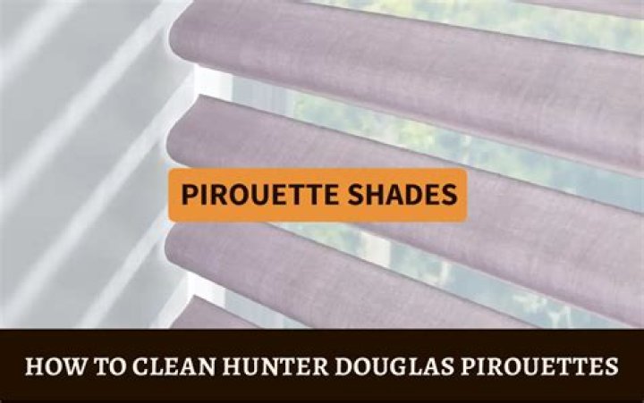 How do you clean pirouette blinds