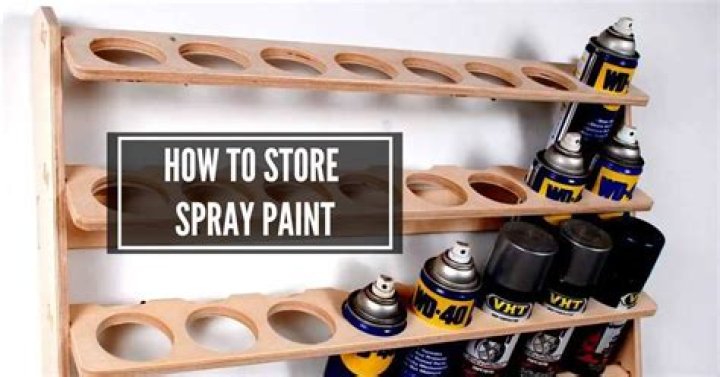 How do you store spray paint