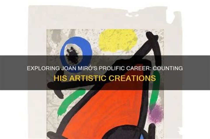 How many paintings did Joan Miro make
