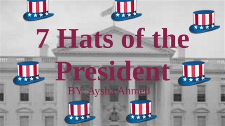 What are the 7 hats of the president