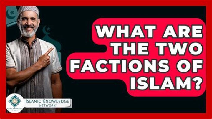 What are the two factions of Islam