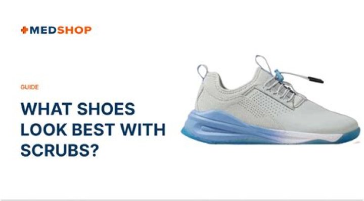 What shoes look best with scrubs