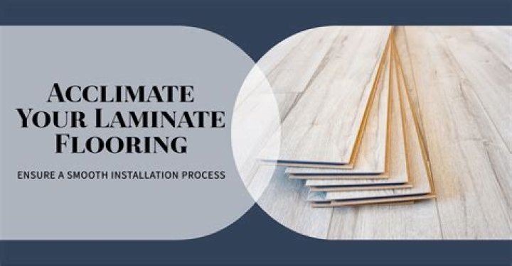 Why do you need to let laminate flooring acclimate